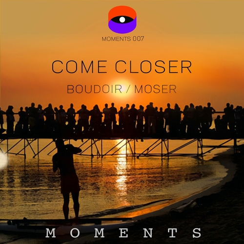 Come Closer - Boudoir : Moser [MOMENTS007]